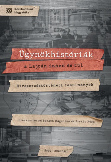 Könyv Ügynökhistóriák a Lajtán innen és túl. Hírszerzéstörténeti tanulmányok