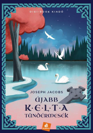 Könyv Újabb kelta tündérmesék (Joseph Jacobs)