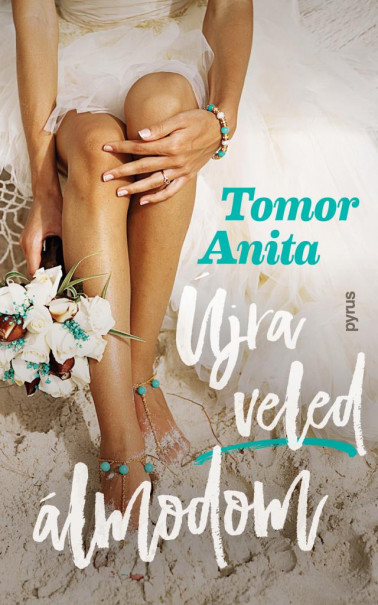Könyv Újra veled álmodom (Tomor Anita)