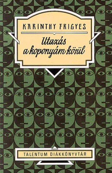 Könyv Utazás a koponyám körül (Karinthy Frigyes)
