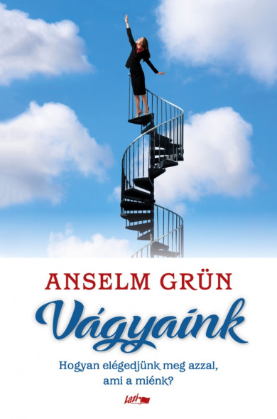 Könyv Vágyaink (Anselm Grün)