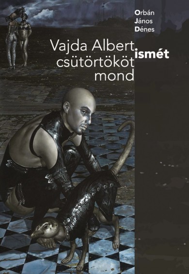 Könyv Vajda Albert ismét csütörtököt mond (Orbán János Dénes)