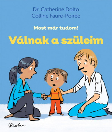 Könyv Válnak a szüleim - Most már tudom! (Dr. Catherine Dolto)