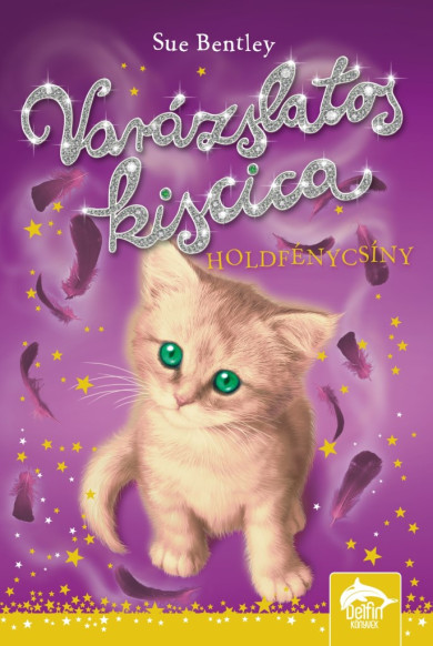 Könyv Varázslatos kiscica - Holdfénycsíny (Sue Bentley)