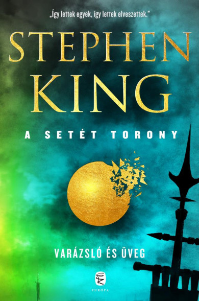 Könyv Varázsló és üveg - A Setét Torony 4. kötet (Stephen King)