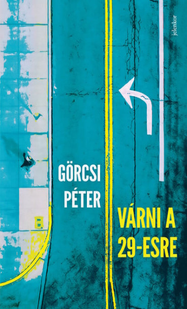 Könyv Várni a 29-esre (Görcsi Péter)
