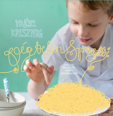 Könyv Végtelen spagetti (Vrábel Kriszta)