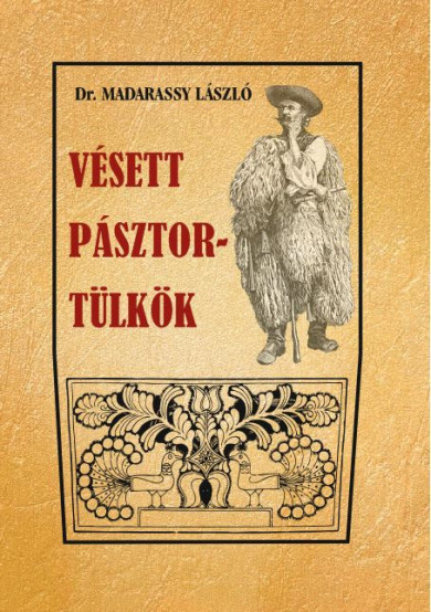 Könyv Vésett pásztortülkök (Dr. Madarassy László)
