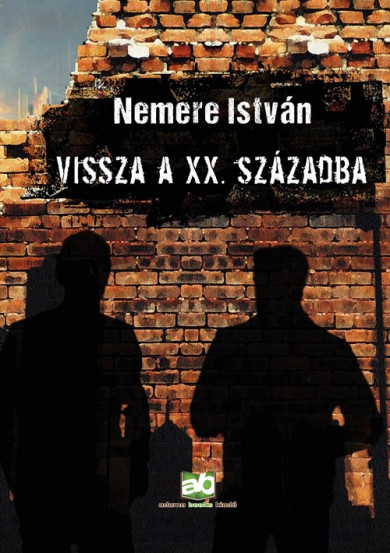 Könyv Vissza a XX. századba (Nemere István)