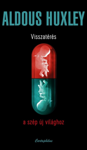 Könyv Visszatérés a szép új világhoz (Aldous Huxley)
