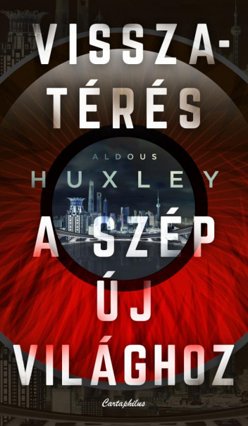 Könyv Visszatérés a szép új világhoz (Aldous Huxley)
