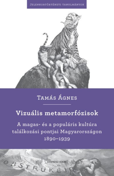 Könyv Vizuális metamorfózisok (Tamás Ágnes)