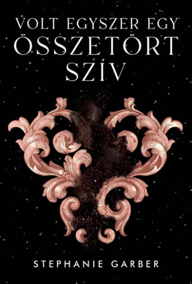 Könyv Volt egyszer egy összetört szív (Stephanie Garber)