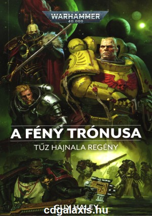 Könyv Warhammer 40000: A fény trónusa (Guy Haley)