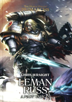 Könyv Warhammer 40000: Leman Russ - A nagy farkas (Chris Wraight)