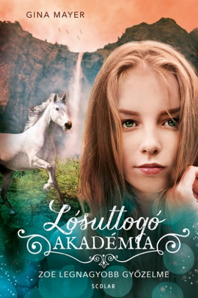Könyv Zoe legnagyobb győzelme - Lósuttogó Akadémia 8. (Gina Mayer)
