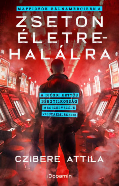Könyv Zseton életre-halálra - Maffiózók bálnamerciben 2. (Czibere Attila)