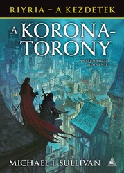 Könyv A koronatorony (Michael J. Sullivan)