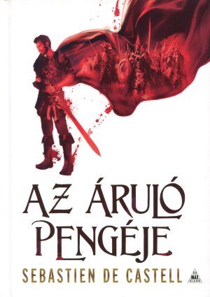 Könyv Az áruló pengéje (Sebastien de Castell)