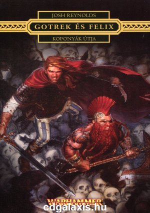 Könyv Warhammer: Gotrek és Felix - Koponyák útja (Josh Reynolds)