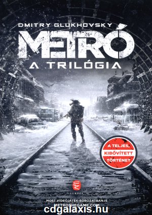 Könyv Metró - A trilógia (Dmitry Glukhovsky)