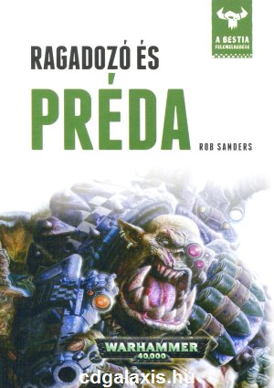Könyv Warhammer 40000: Ragadozó és Préda (Rob Sanders)