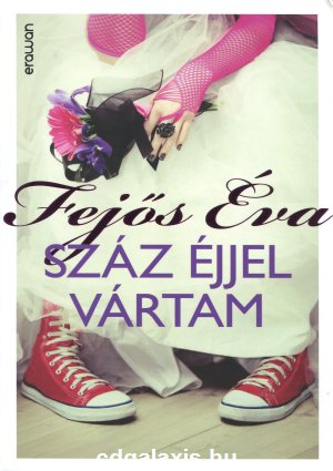 Könyv Száz éjjel vártam (Fejős Éva)